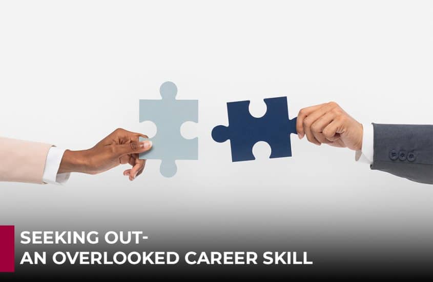 Seeking Out- an Overlooked Career Skill