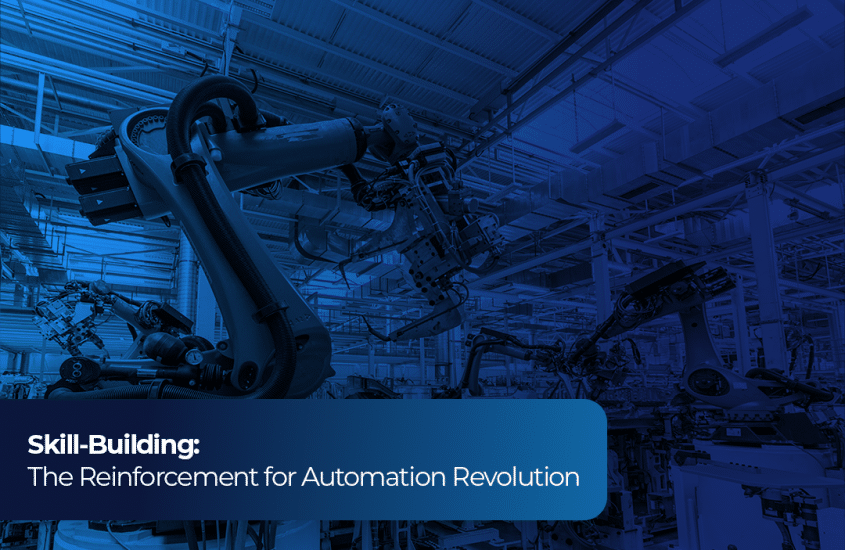 Skill-Building: The Reinforcement for Automation Revolution