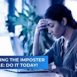 Bursting the Imposter Bubble: Do it today!