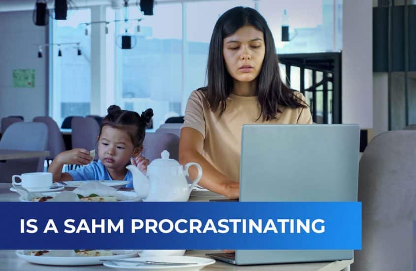 Is a SAHM procrastinating