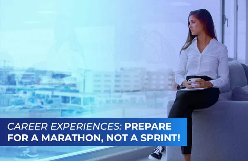 Career Experiences: Prepare for a Marathon, not a Sprint!