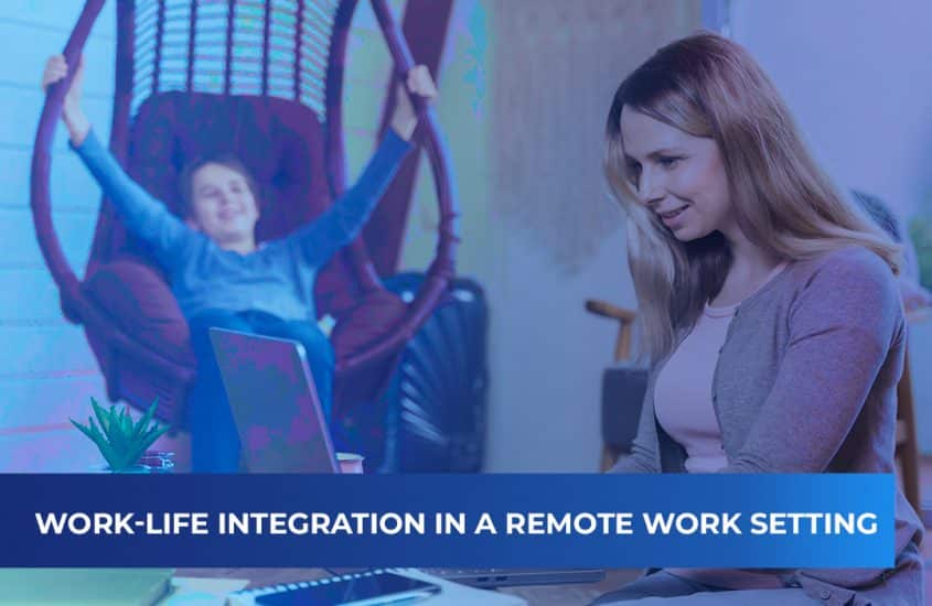 Work-life integration in a remote work setting