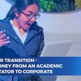 Career Transition – A journey from an academic facilitator to corporate