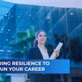 Building resilience to sustain your career