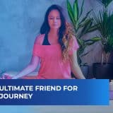 Yoga: Your Ultimate Friend for Life’s Journey